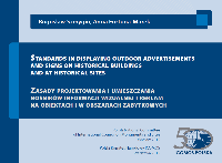 Standards in displaying outdoor advertisements and signs on historical buildings and at historical sites Zasady projektowania i umieszczania nośników informacji wizualnej i reklam na obiektach i w obszarach zabytkowych